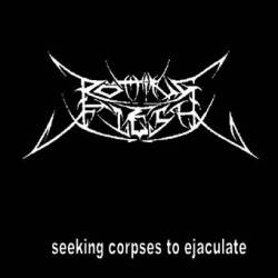 Rotting Flesh (CHL) : Seeking Corpses to Ejaculate
